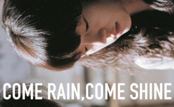 Come rain come shine เรายังรักกันใช่ไหม